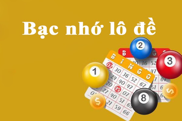 Bạc Nhớ Lô Đề là gì?