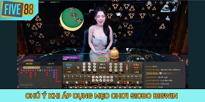 Chú ý khi áp dụng mẹo chơi Sicbo BigWin