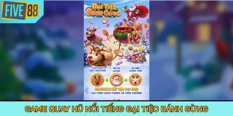 Game quay hũ nổi tiếng Đại Tiệc Bánh Gừng