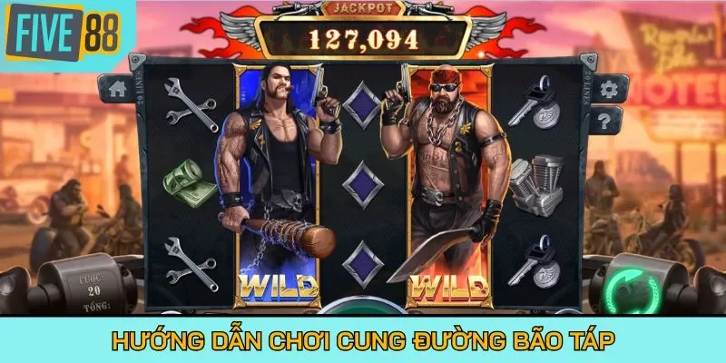 Hướng dẫn chơi Cung Đường Bão Táp