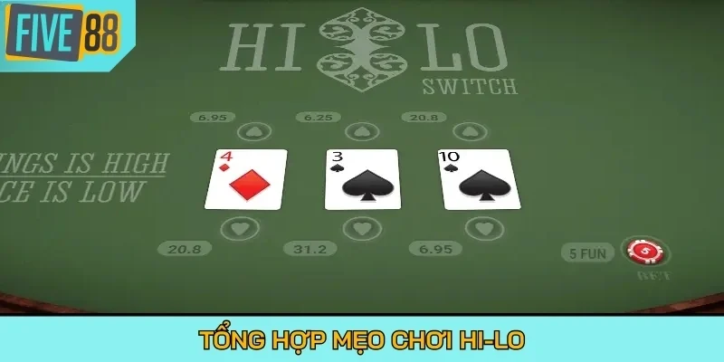 Tổng hợp mẹo chơi Hi-lo